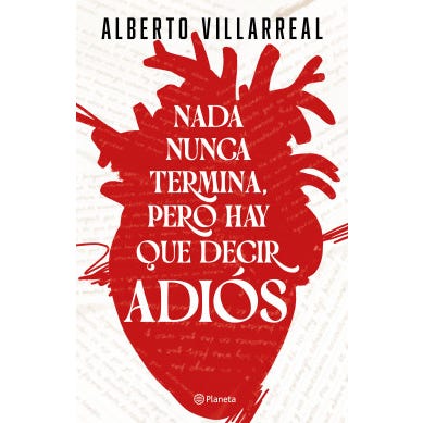 NADA NUNCA TERMINA PERO HAY QUE DECIR ADIOS (PLANETA)