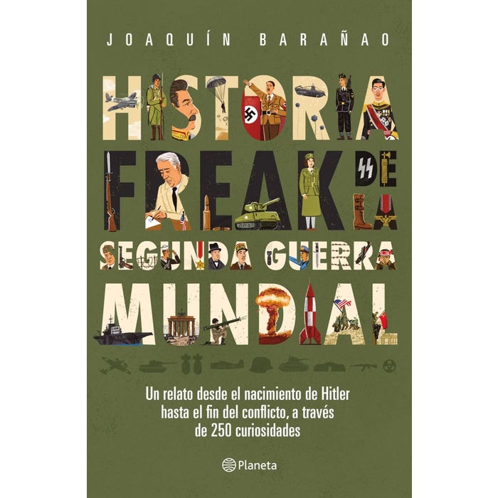 HISTORIA FREAK DE LA SEGUNDA GUERRA MUNDIAL