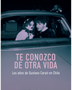 TE CONOZCO DE OTRA VIDA LOS AÑOS DE GUSTAVO CERATI EN CHILE