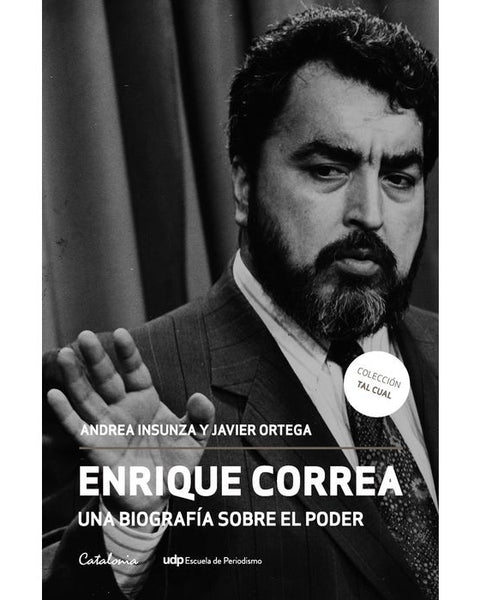 ENRIQUE CORREA. Una biografía sobre el poder