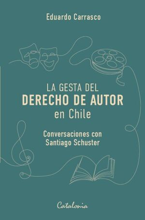LA GESTA DEL DERECHO DE AUTOR EN CHILE
