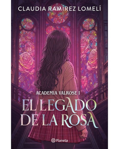 ACADEMIA VALROSE 1. EL LEGADO DE LA ROSA