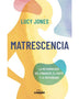 MATRESCENCIA (LUNWERG)