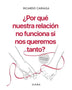 ¿POR QUÉ NUESTRA RELACIÓN NO FUNCIONA SI NOS QUEREMOS TANTO?