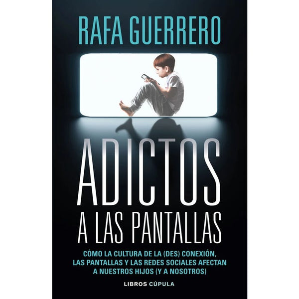 ADICTOS A LAS PANTALLAS (CUPULA)