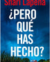 ¿PERO QUE HAS HECHO?
