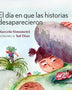 EL DIA EN QUE LAS HISTORIAS DESAPARECIERON