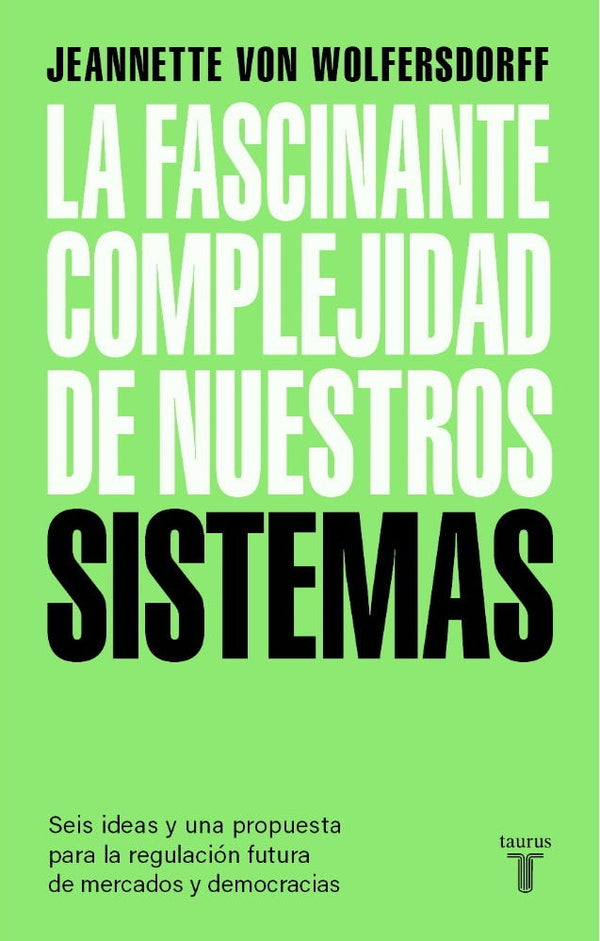 LA FASCINANTE COMPLEJIDAD DE NUESTROS SISTEMAS