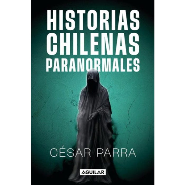 HISTORIAS CHILENAS PARANORMALES