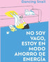 NO ES FLOJERA, ESTOY EN MODO AHORRO DE ENERGIA