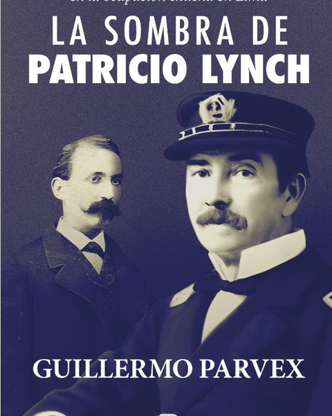 LA SOMBRA DE PATRICIO LYNCH