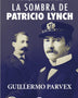 LA SOMBRA DE PATRICIO LYNCH