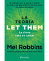 LA TEORIA LET THEM. LA CLAVE ESTA EN SOLTAR
