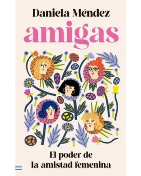 AMIGAS. EL PODER DE LA AMISTAD FEMENINA