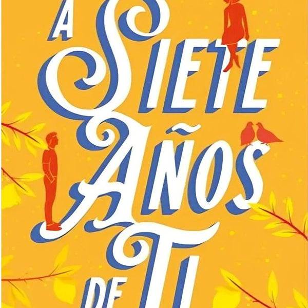A SIETE AÑOS DE TI