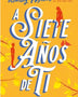 A SIETE AÑOS DE TI