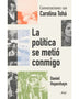 LA POLITICA SE METIO CONMIGO