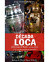 DECADA LOCA