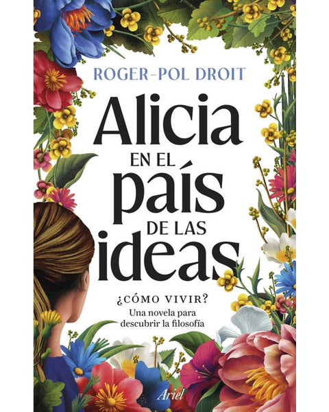ALICIA EN EL PAÍS DE LAS IDEAS (ARIEL)