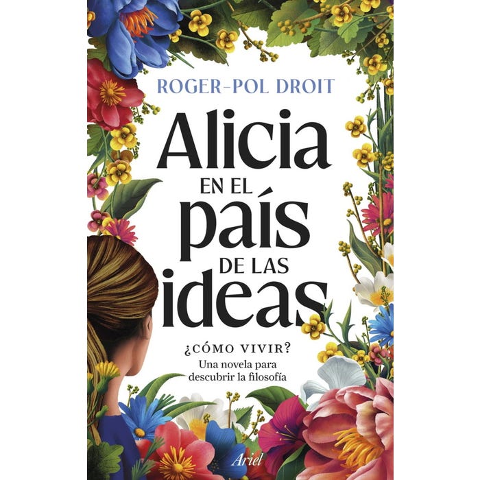 ALICIA EN EL PAÍS DE LAS IDEAS (ARIEL)