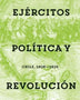EJERCITOS, POLÍTICA Y REVOLUCION (CRITICA)