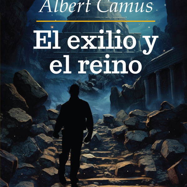 EL EXILIO Y EL REINO . NVA EDICION(LUCEMAR)