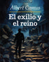 EL EXILIO Y EL REINO . NVA EDICION(LUCEMAR)