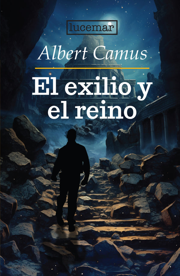 EL EXILIO Y EL REINO . NVA EDICION(LUCEMAR)