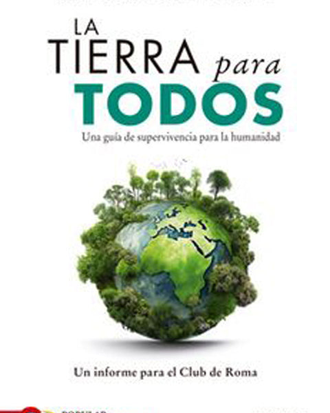 LA TIERRA PARA TODOS. UNA GUÍA DE SUPERVIVENCIA PARA LA HUMANIDAD