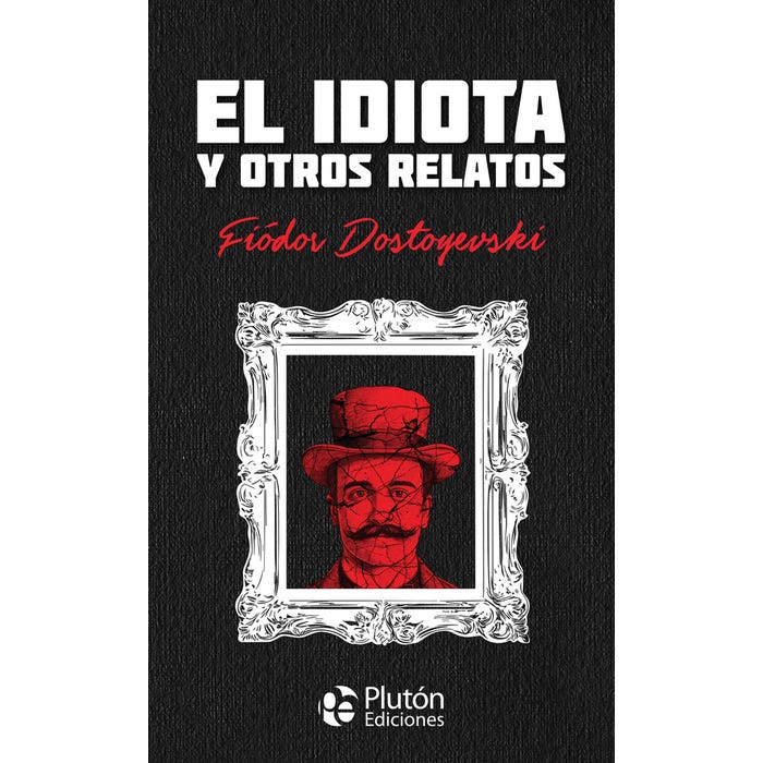EL IDIOTA Y OTROS RELATOS . EDIC ORO