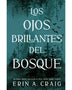 LOS OJOS BRILLANTES DEL BOSQUE