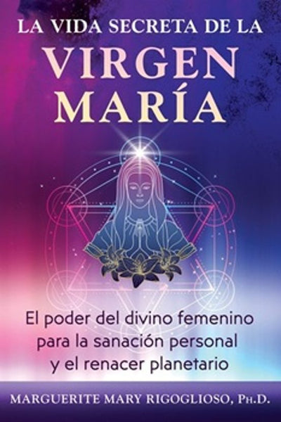 LA VIDA SECRETA DE LA VIRGEN MARIA