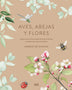 AVES, ABEJAS Y FLORES: Guia paso a paso para pintar plantas y animales con acuarela