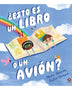 ESTO ES UN LIBRO O UN AVION?