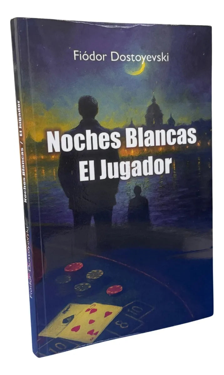 NOCHES BLANCAS - EL JUGADOR