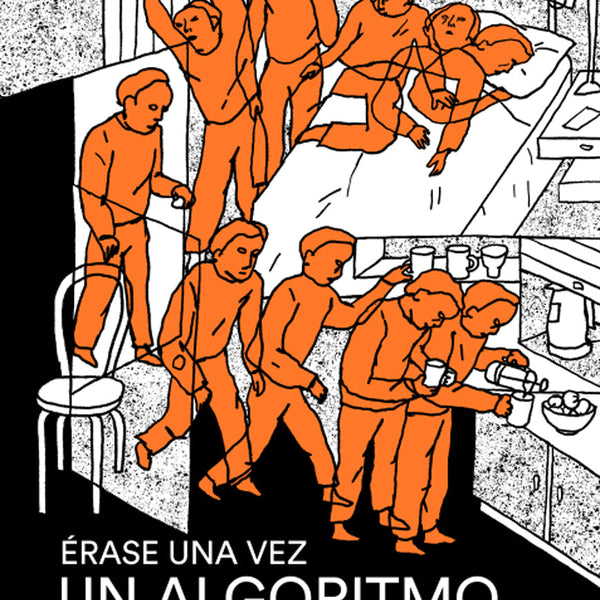 ERASE UNA VEZ UN ALGORITMO. COMO LAS HISTORIAS EXPLICAN LA COMPUTACION