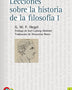 LECCIONES SOBRER LA HISTORIA DE LA FILOSOFIA 1