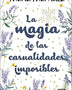 LA MAGIA DE LAS CASUALIDADES IMPOSIBLES