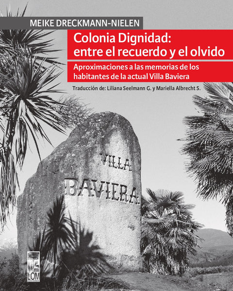 COLONIA DIGNIDAD ENTRE EL RECUERDO Y EL OLVIDO