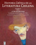 HISTORIA CRÍTICA DE LA LITERATUTA CHILENA. VOLUMEN IV. TOMO 1