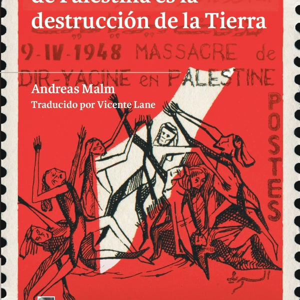 LA DESTRUCCION DE PALESTINA ES LA DESTRUCCION DE LA TIERRA