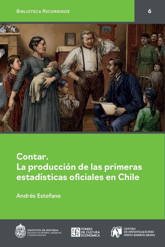 CONTAR. LA PRODUCCION DE LAS PRIMERAS ESTADISTICAS OFICIALES EN CHILE