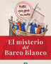 EL MISTERIO DEL BARCO BLANCO