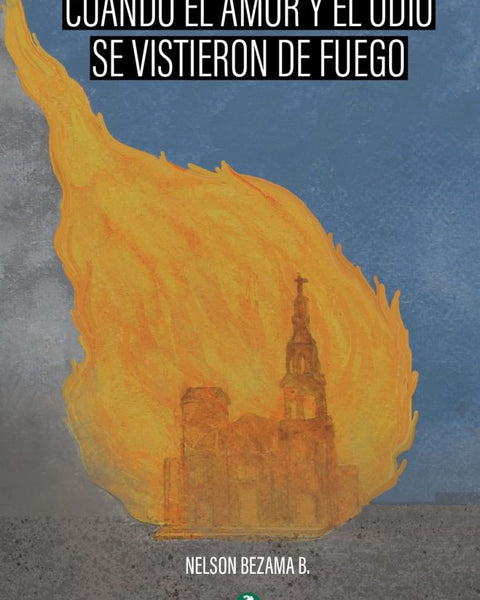 CUANDO EL AMOR Y ODIO SE VISTIERON DE FUEGO