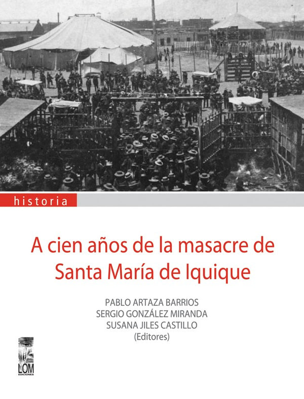 A CIEN AÑOS DE LA MASACRE DE SANTA MARIA DE IQUIQUE