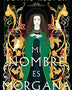 MI NOMBRE ES MORGANA