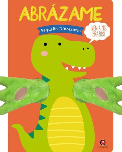ABRAZAME - PEQUEÑO DINOSAURIO