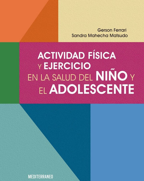 ACTIVIDAD FISICA Y EJERCICIO EN LA SALUD DEL NINO Y EL ADOLESCENTE