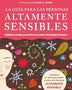 LA GUIA PARA LAS PERSONAS ALTAMENTE SENSIBLES