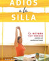 ADIOS A LA SILLA: EL METODO KATY BOWMAN CONTRA EL SEDENTARISMO